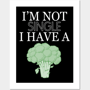 Im not single i have a broccoli Posters and Art